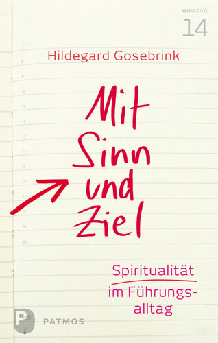 Mit Sinn und Ziel: Spiritualität im Führungsalltag