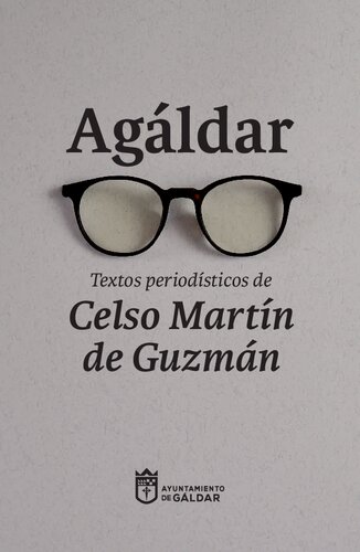Agáldar. Textos periodísticos de Celso Martín de Guzmán