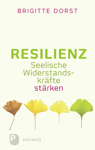 Resilienz: Seelische Widerstandskräfte stärken