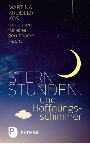 Sternstunden und Hoffnungsschimmer: Gedanken für eine geruhsame Nacht