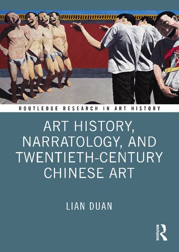 Art History, Narratology, and Twentieth-Century Chinese Art (Routledge Research in Art History)