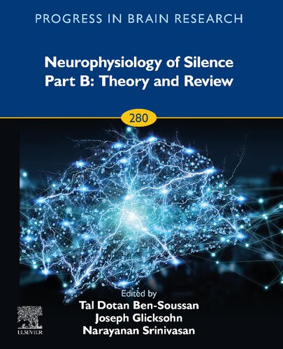 Neurophysiology of Silence Part B: Theory and Review (Volume 280) (Progress in Brain Research, Volume 280)