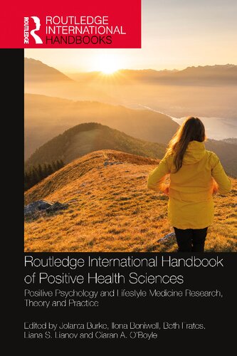 Routledge International Handbook of Positive Health Sciences : Positive Psychology and Lifestyle Medicine Research, Theory and Practice