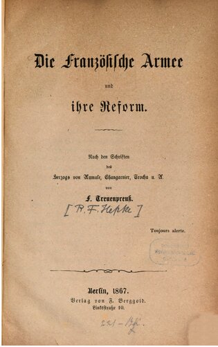 Die französische Armee und ihre Reform ; nach den Schriften des Herzogs von Rumale, Changarnier, Trochu u. A.
