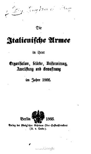 Die italienische Armee in ihrer Organisation, Stärke, Uniformierung, Ausrüstung und Bewaffnung im Jahre 1866