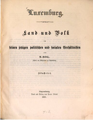 Luxemburg. Land und Volk in seinen jetzigen politischen und sozialen Verhältnissen