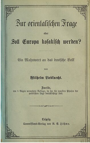 Zur Orientalischen Frage oder Soll Europa kosakisch werden? Ein Mahnwort an das deutsche Volk
