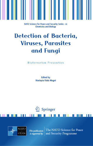 Detection of Bacteria, Viruses, Parasites and Fungi: Bioterrorism Prevention (NATO Science for Peace and Security Series A: Chemistry and Biology)