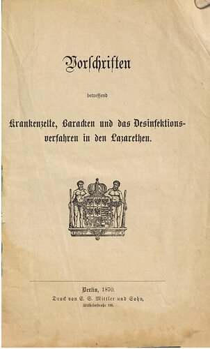 Vorschriften betreffend Krankenzelte, Baracken und das Desinfektionsverfahren in den Lazarethen [Lazaretten]