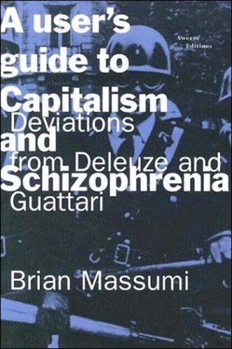 A User’s Guide to Capitalism and Schizophrenia