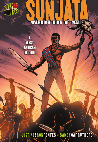 Graphic Myths and Legends: Sunjata: Warrior King of Mali: a West African Legend (Graphic Universe)