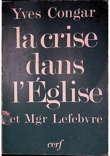 La crise dans l'église et Mgr Lefebvre