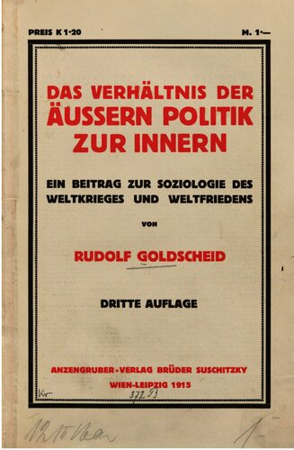 Das Verhältnis der äußern Politik zur innern : Ein Beitrag zur Soziologie des Weltkrieges und Weltfriedens
