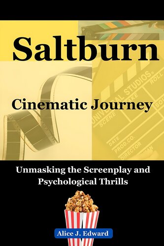 Saltburn Cinematic Journey: Unmasking the Screenplay and Psychological Thrills