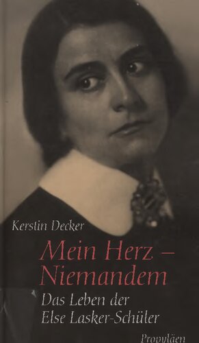 Mein Herz – Niemandem : Das Leben der Else Lasker-Schüler