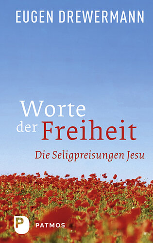 Worte der Freiheit: Die Seligpreisungen Jesu