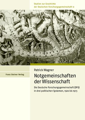 Notgemeinschaften Der Wissenschaft: Die Deutsche Forschungsgemeinschaft (Dfg) in Drei Politischen Systemen, 1920 Bis 1973 (Zur Geschichte der ... - Studien) (German Edition)
