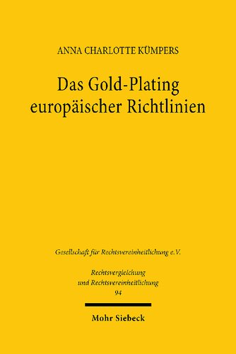 Das Gold-Plating europäischer Richtlinien: Zum Vergleich der Umsetzungspraxis in Deutschland und Frankreich