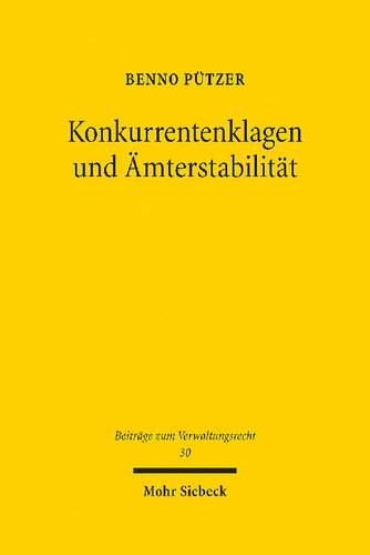 Konkurrentenklagen Und Amterstabilitat: Zugleich Ein Beitrag Zur Bestimmung Der Hergebrachten Grundsatze Des Berufsbeamtentums (German Edition)