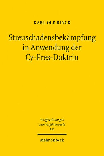 Streuschadensbekampfung in Anwendung Der Cy-Pres-Doktrin: Ein Vorschlag Auf Rechtsvergleichender Basis Zur Umsetzung Der Verbandsklagerichtlinie in Das Deutsche Recht (German Edition)