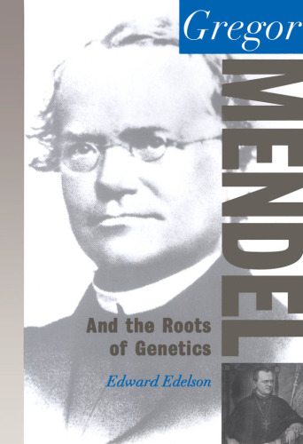 Gregor Mendel: And the Roots of Genetics (Oxford Portraits in Science)