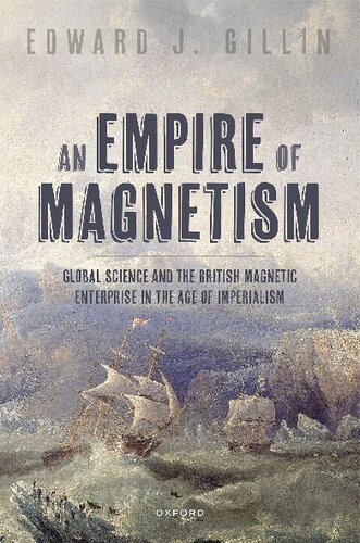 An Empire of Magnetism: Global Science and the British Magnetic Survey in the Age of Imperialism