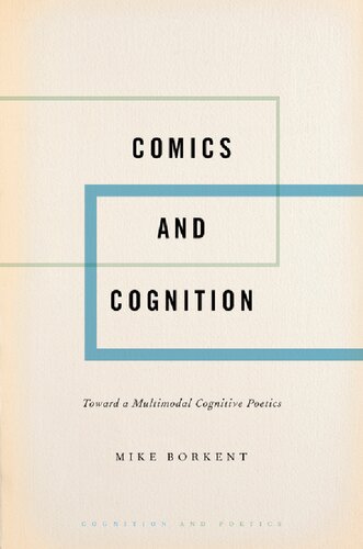 Comics and Cognition: Toward a Multimodal Cognitive Poetics (Cognition and Poetics)