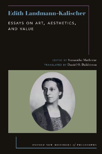 Edith Landmann-Kalischer: Essays on Art, Aesthetics, and Value (Oxford New Histories of Philosophy)