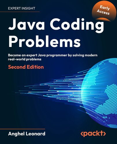 Java Coding Problems: Become an expert Java programmer by solving modern real-world problems