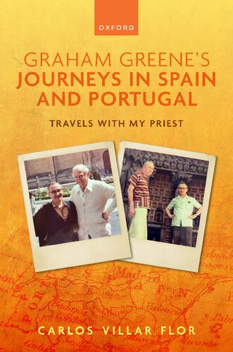 Graham Greene's Journeys in Spain and Portugal: Travels with My Priest