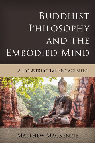 Buddhist Philosophy and the Embodied Mind: A Constructive Engagement (Critical Inquiries in Comparative Philosophy)