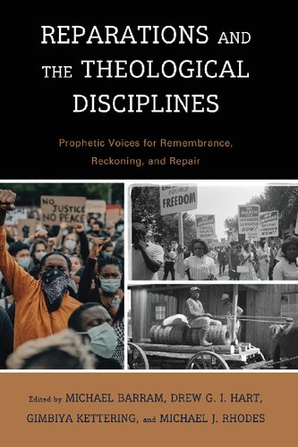 Reparations and the Theological Disciplines: Prophetic Voices for Remembrance, Reckoning, and Repair