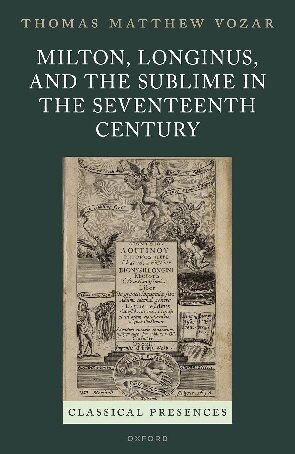 Milton, Longinus, and the Sublime in the Seventeenth Century