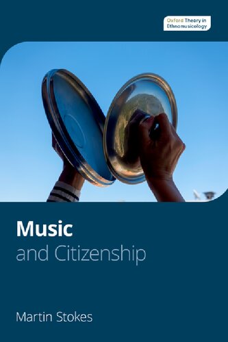 Music and Citizenship (Oxford Theory in Ethnomusicology)