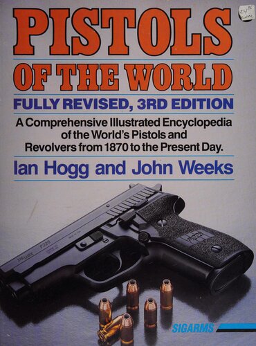 Pistols of the World: The Definitive Illustrated Guide to the World's Pistols and Revolvers
