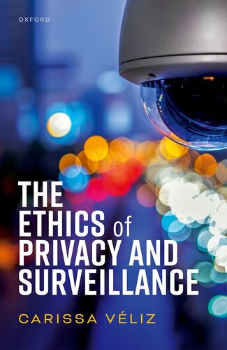 The Ethics of Privacy and Surveillance (Oxford Philosophical Monographs)