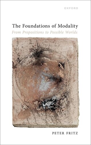 The Foundations of Modality: From Propositions to Possible Worlds