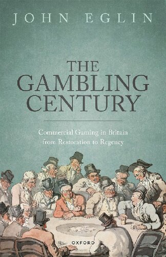 The Gambling Century: Commercial Gaming in Britain from Restoration to Regency