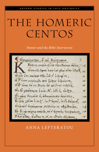 The Homeric Centos: Homer and the Bible Interwoven (OXFORD STUDIES IN LATE ANTIQUITY SERIES)