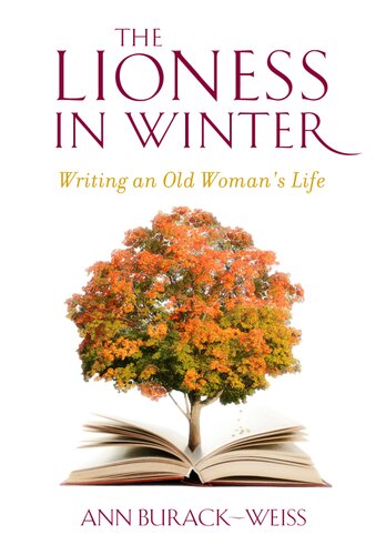 The Lioness in Winter : Writing an Old Woman’s Life
