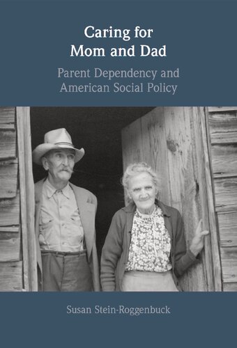 Caring for Mom and Dad: Parent Dependency and American Social Policy