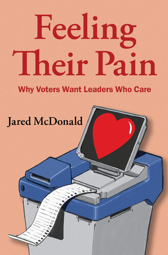 Feeling Their Pain: Why Voters Want Leaders Who Care