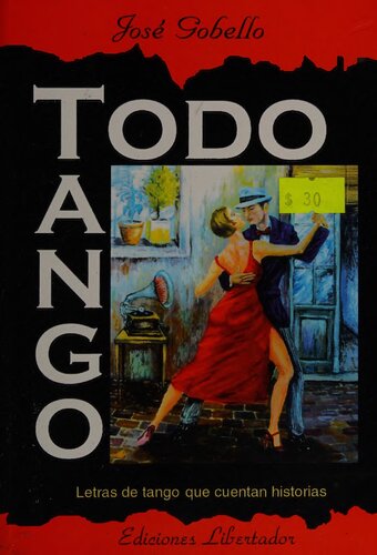 Todo Tango Letras De Tango Que Cuentan Historias (Seleccion 1897-1981)