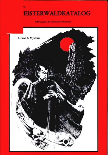Geisterwald-Katalog : die komplette Heftroman-Bibliographie : Bd. 1: Horror, Grusel und Mysterie