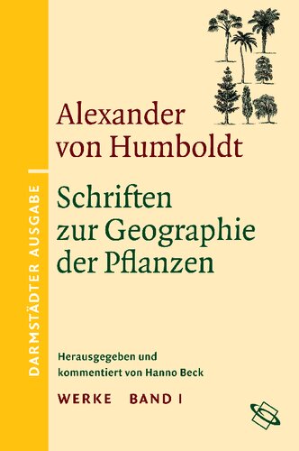 Werke. Darmstädter Ausgabe. Band I. Schriften zur Geographie der Pflanzen