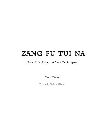 Zang Fu Tui Na Basic Principles and Core Techniques (Zang Fu Tui Na: Regulating and Harmonizing the Internal Organs)