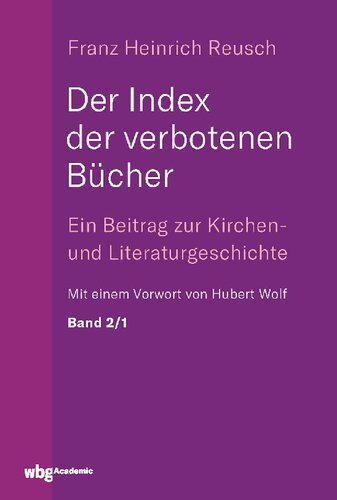 Der Index der verbotenen Bücher: Ein Beitrag zur Kirchen- und Literaturgeschichte. Band 2/1
