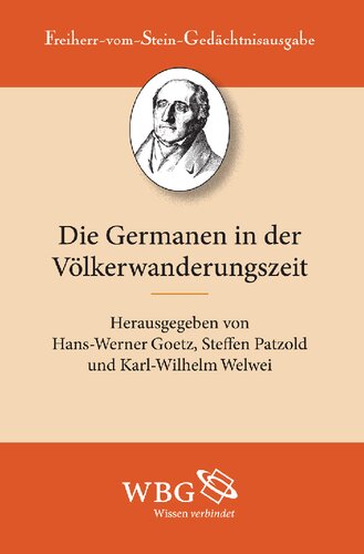 Die Germanen in der Völkerwanderungszeit: Altes Germanien. Die Germanen in der Völkerwanderungszeit