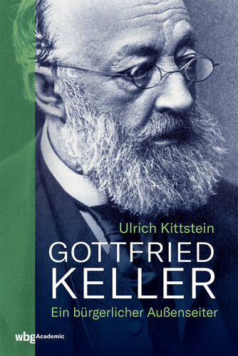 Gottfried Keller: Ein bürgerlicher Außenseiter