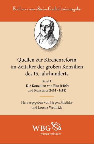 Quellen zur Kirchenreform im Zeitalter der großen Konzilien des 15. Jahrhunderts: Band I: Die Konzilien von Pisa (1409) und Konstanz (1414-1418)